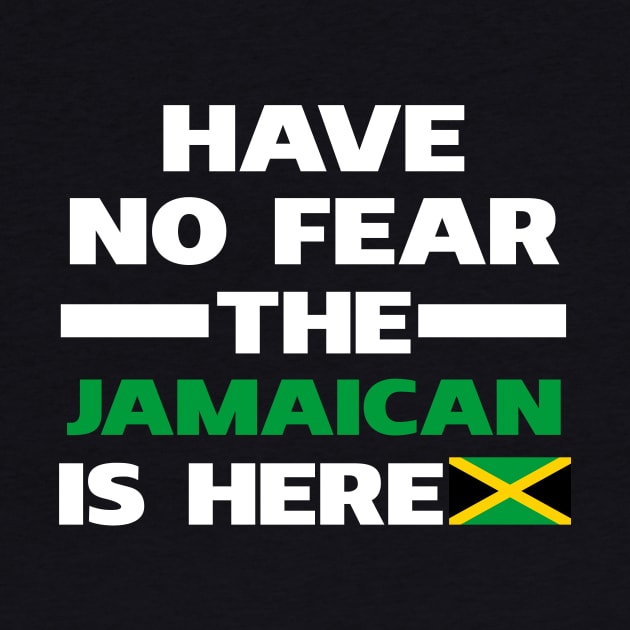 Have No Fear The Jamaican Is Here Proud by isidrobrooks